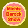 Michis Barock Show